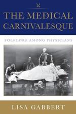 The Medical Carnivalesque: Folklore among Physicians