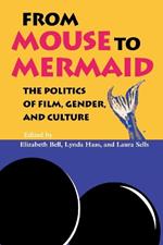 From Mouse to Mermaid: The Politics of Film, Gender, and Culture