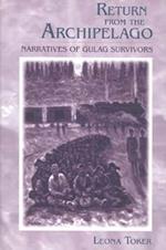 Return from the Archipelago: Narratives of Gulag Survivors