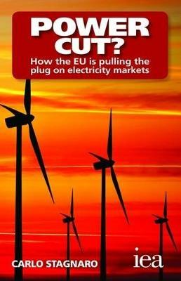 Power Cut?: How the EU is pulling the plug on electricity markets - Carlo Stagnaro - cover