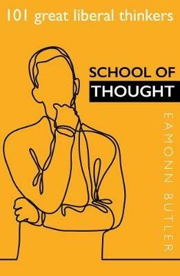 School of Thought: 101 Great Liberal Thinkers - Eamonn Butler - cover