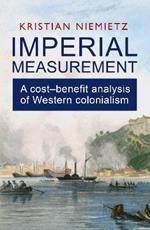 Imperial Measurement: A Cost–Benefit Analysis of Western Colonialism