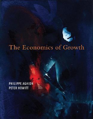 The Economics of Growth - Philippe Aghion,Peter W. Howitt - cover