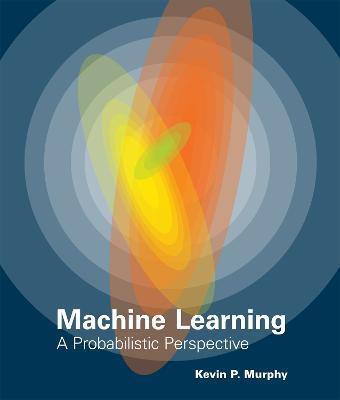 Machine Learning: A Probabilistic Perspective - Kevin P. Murphy - cover