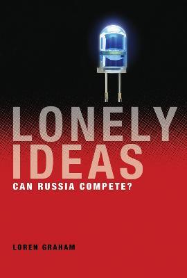Lonely Ideas: Can Russia Compete? - Loren Graham - cover