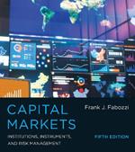 Capital Markets: Institutions, Instruments, and Risk Management