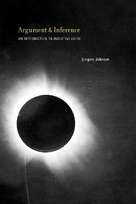 Argument and Inference: An Introduction to Inductive Logic - Gregory Johnson - cover