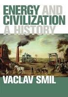 Energy and Civilization: A History - Vaclav Smil - cover