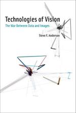 Technologies of Vision: The War Between Data and Images