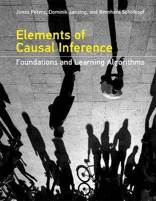 Elements of Causal Inference: Foundations and Learning Algorithms - Jonas Peters,Dominik Janzing,Bernhard Schoelkopf - cover