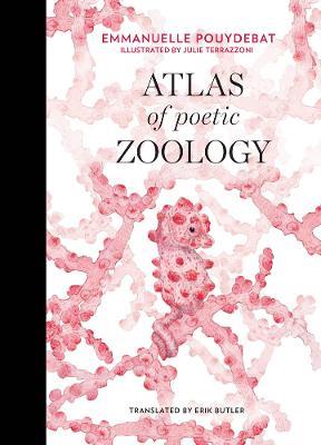 Atlas of Poetic Zoology - Emmanuelle Pouydebat - cover