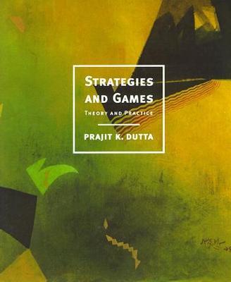 Strategies and Games: Theory and Practice - Prajit K. Dutta - cover