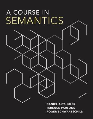 A Course in Semantics - Daniel Altshuler,Terence Parsons,Roger Schwarzschild - cover