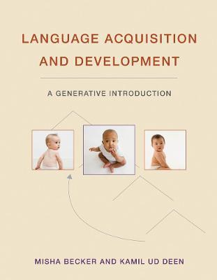 Language Acquisition and Development: A Generative Introduction - Misha Becker,Kamil Ud Deen - cover