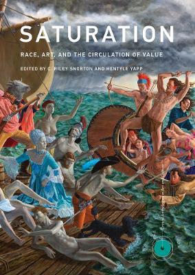 Saturation: Race, Art, and the Circulation of Value - cover