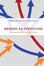 Memory as Prediction: From Looking Back to Looking Forward