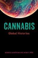 Cannabis: Global Histories - Lucas Richert,Jim Mills - cover