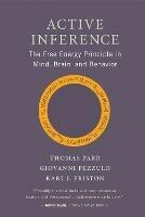 Active Inference: The Free Energy Principle in Mind, Brain, and Behavior