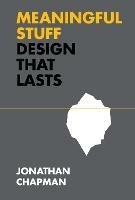 Meaningful Stuff: Design That Lasts - Jonathan Chapman - cover