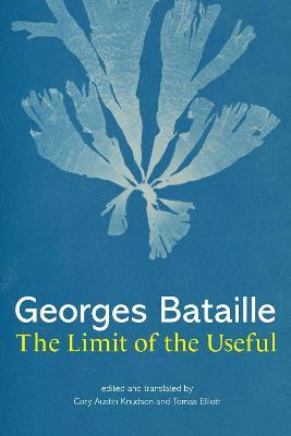 The Limit of the Useful - Georges Bataille,Cory Austin Knudson - cover