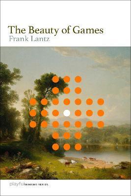 The Beauty of Games - Frank Lantz - cover
