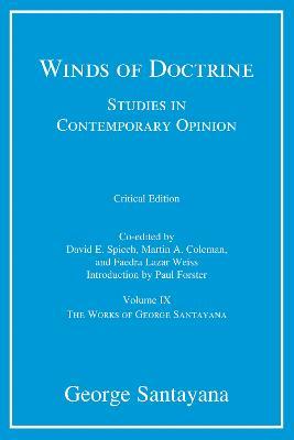 Winds of Doctrine, critical edition, Volume 9: Studies in Contemporary Opinion - George Santayana,David E. Spiech - cover