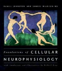 Foundations of Cellular Neurophysiology - Daniel Johnston,Samuel Miao-Sin Wu - cover