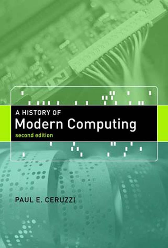 A History of Modern Computing, second edition