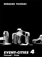 Event-Cities 4: Concept-Form - Bernard Tschumi - cover