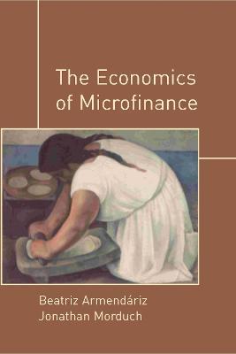 The Economics of Microfinance - Beatriz Armendariz,Jonathan Morduch - cover
