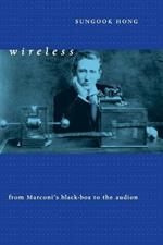 Wireless: From Marconi's Black-Box to the Audion