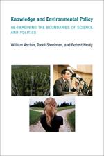 Knowledge and Environmental Policy: Re-Imagining the Boundaries of Science and Politics