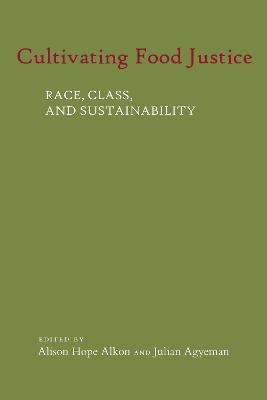 Cultivating Food Justice: Race, Class, and Sustainability - cover