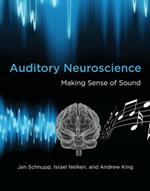 Auditory Neuroscience: Making Sense of Sound