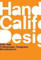 A Handbook of California Design, 1930–1965: Craftspeople, Designers, Manufacturers