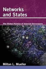 Networks and States: The Global Politics of Internet Governance