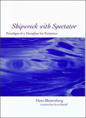 Shipwreck with Spectator: Paradigm of a Metaphor for Existence - Hans Blumenberg - cover