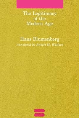 The Legitimacy of the Modern Age - Hans Blumenberg - cover