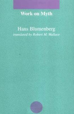 Work on Myth - Hans Blumenberg - cover