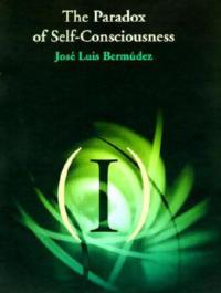 The Paradox of Self-Consciousness - Jose Luis Bermudez - cover