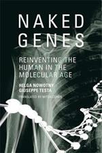 Naked Genes: Reinventing the Human in the Molecular Age