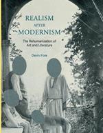 Realism after Modernism: The Rehumanization of Art and Literature
