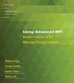 Using Advanced MPI: Modern Features of the Message-Passing Interface