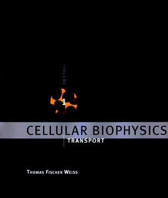 Cellular Biophysics: Transport - Thomas Fischer Weiss - cover
