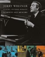 Jerry Wiesner, Scientist, Statesman, Humanist: Memories and Memoirs - cover