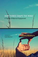 How Things Shape the Mind: A Theory of Material Engagement