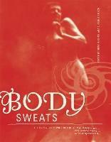 Body Sweats: The Uncensored Writings of Elsa von Freytag-Loringhoven - Elsa von Freytag-Loringhoven - cover