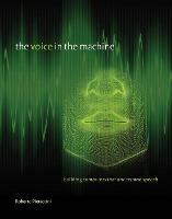 The Voice in the Machine: Building Computers That Understand Speech - Roberto Pieraccini - cover