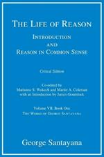 The Life of Reason: Introduction and Reason in Common Sense, Volume VII, Book One