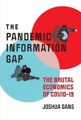Pandemic Information Gap and the Brutal Economics of COVID-19 - Joshua Gans - cover